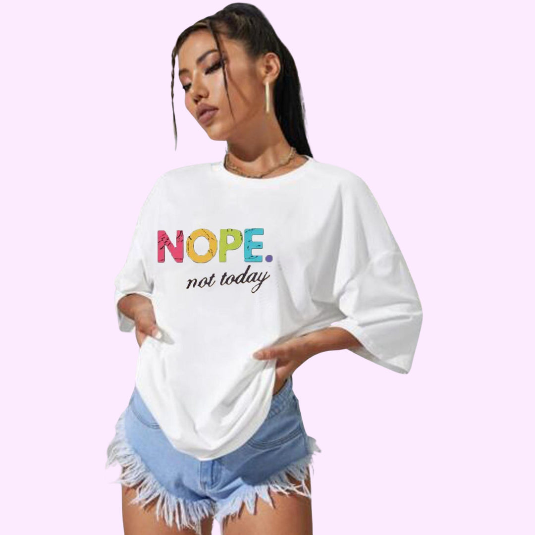 Nope Not Today Printed T-Shirt